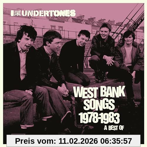 the Undertones West Bank Songs 1978-1983, a Best Of