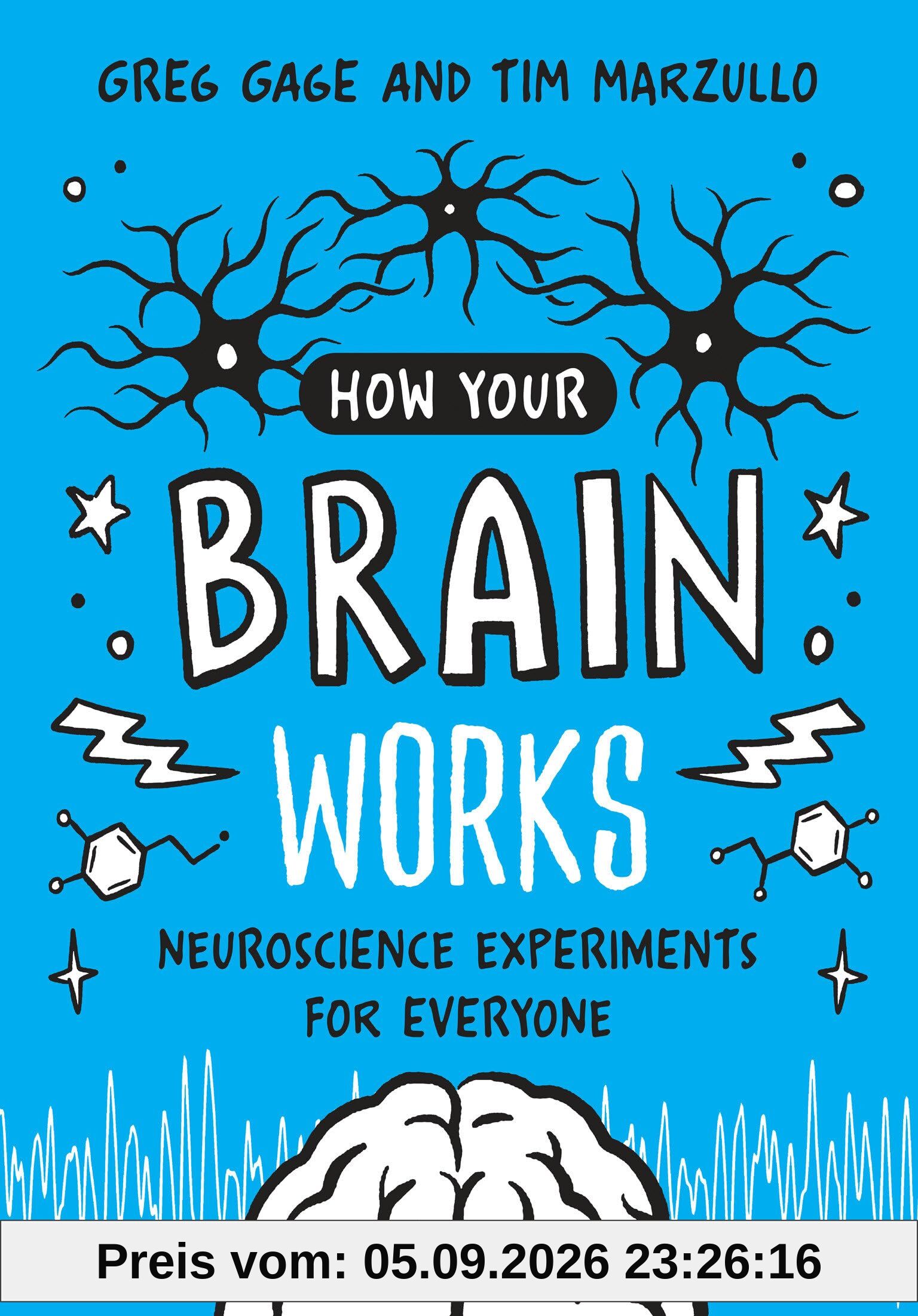 How Your Brain Works: Neuroscience Experiments for Everyone