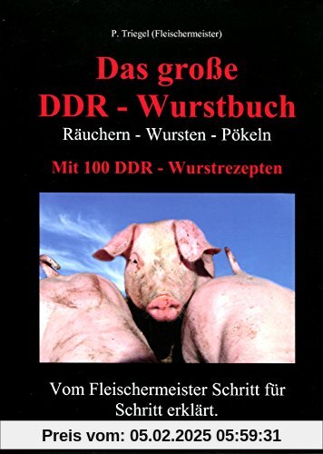 Das große DDR-Wurstbuch: Räuchern-Wursten-Pökeln mit 100 DDR-Wurstrezepten