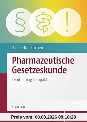Pharmazeutische Gesetzeskunde: Lerntraining kompakt