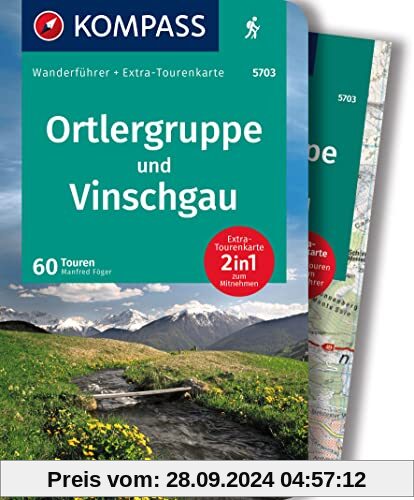 KOMPASS Wanderführer 5703 Ortlergruppe und Vinschgau, 60 Touren: mit Extra-Tourenkarte Maßstab, GPX-Daten zum Download