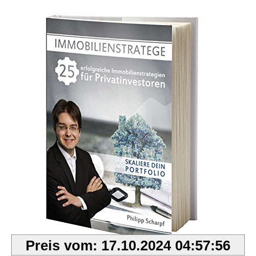 Immobilienstratege - 25 erfolgreiche Immobilienstrategien für Privatinvestoren: Immobilien Investment Buch Immobilien al