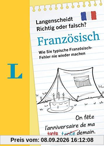 Langenscheidt Richtig oder Falsch Französisch?: Wie Sie typische Französischfehler nie wieder machen