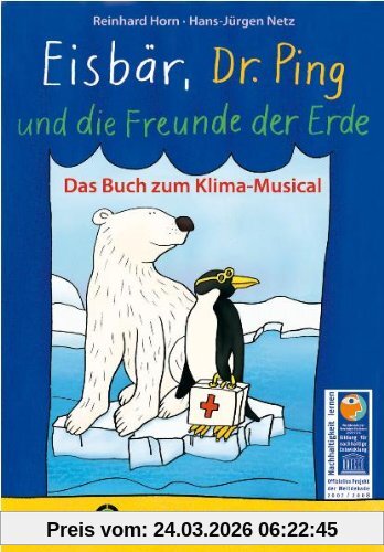 Eisbär, Dr. Ping und die Freunde der Erde: Das Buch zum Klima-Musical
