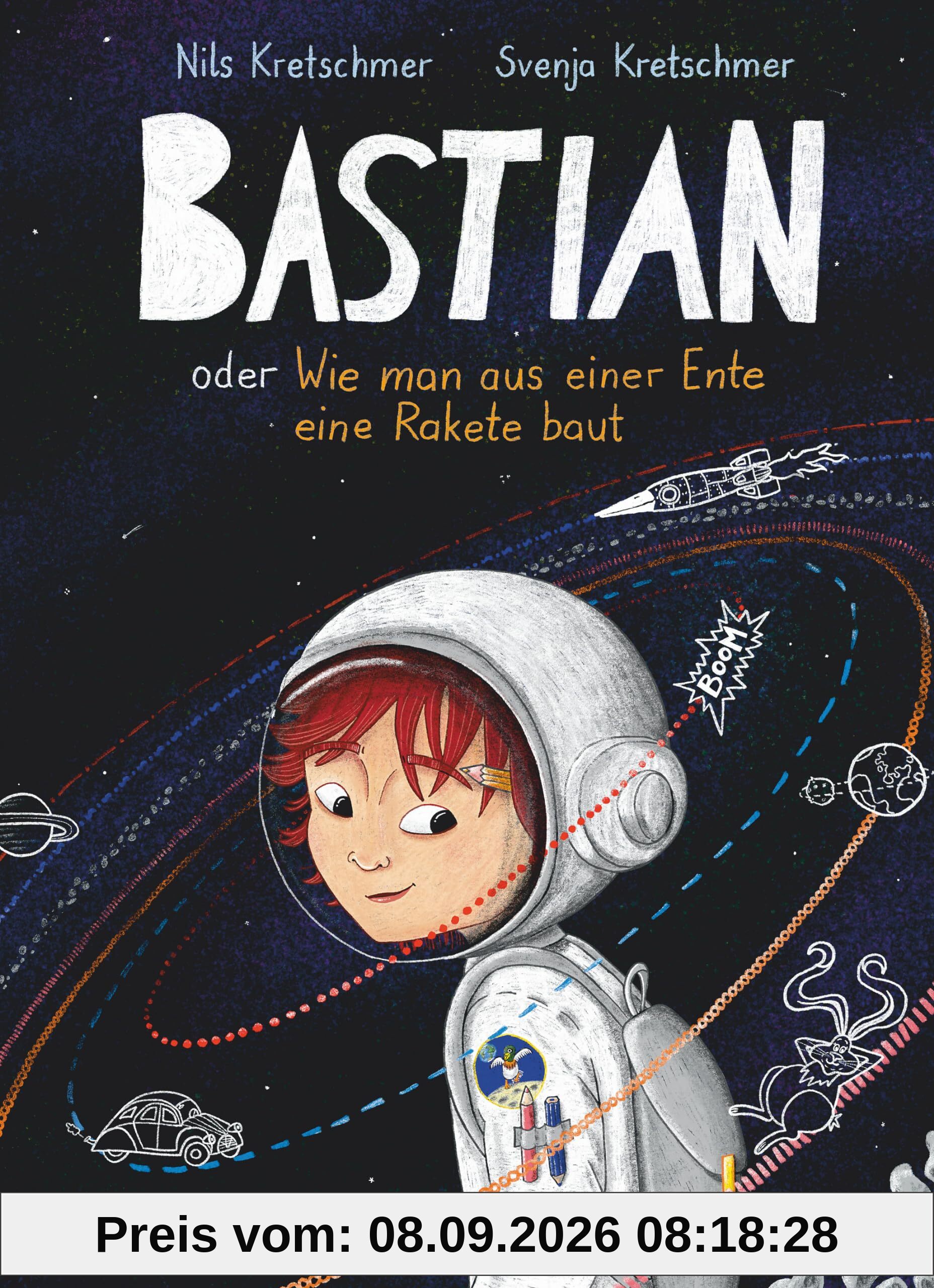 Bastian oder Wie man aus einer Ente eine Rakete baut