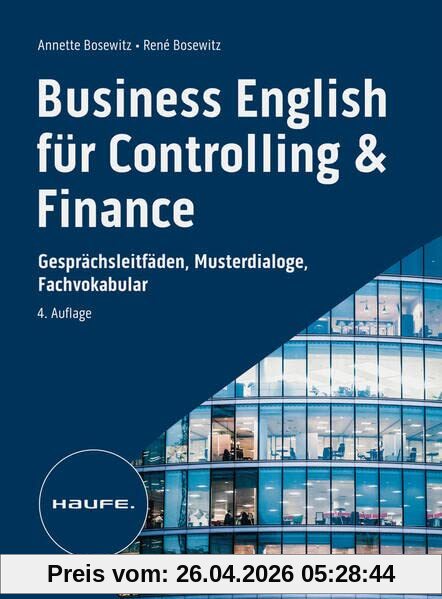 Business English für Controlling & Finance - inkl. Arbeitshilfen online: Gesprächsleitfäden, Musterdialoge, Fachvokabular (Haufe Fachbuch)