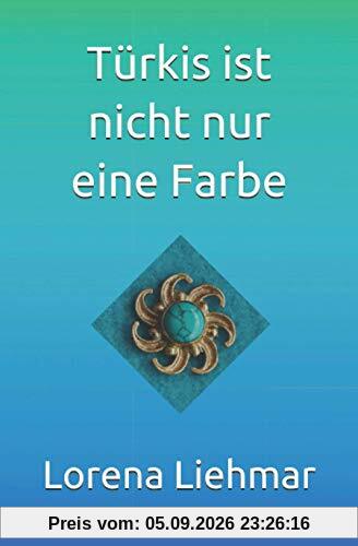 Türkis ist nicht nur eine Farbe