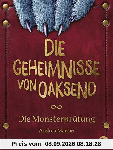 Die Geheimnisse von Oaksend - Monsterprüfung (Die Geheimnisse von Oaksend-Reihe, Band 1)