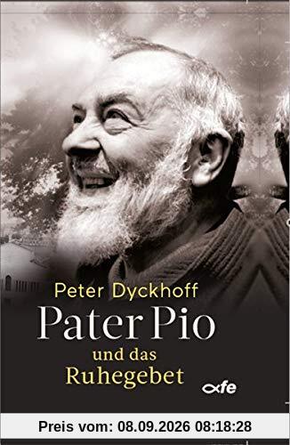 Pater Pio und das Ruhegebet