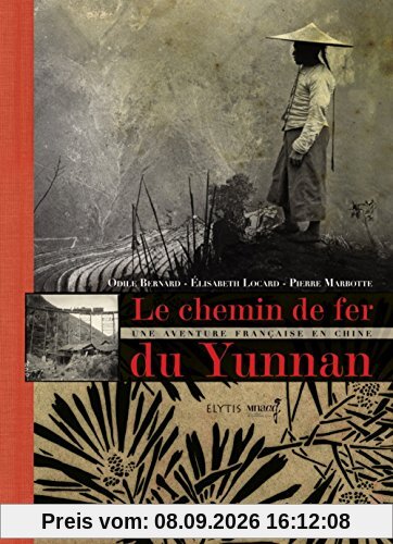 Le chemin de fer du Yunnan : une aventure française en Chine