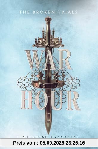 War Hour (The Broken Trials, Band 1)