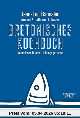 Bretonisches Kochbuch: Kommissar Dupins Lieblingsgerichte