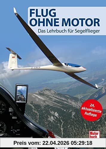 Flug ohne Motor: Das Lehrbuch für Segelflieger
