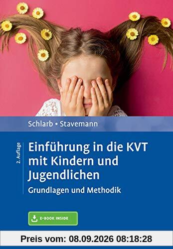 Einführung in die KVT mit Kindern und Jugendlichen: Grundlagen und Methodik. Mit E-Book inside