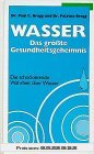 Wasser, das größte Gesundheitsgeheimnis