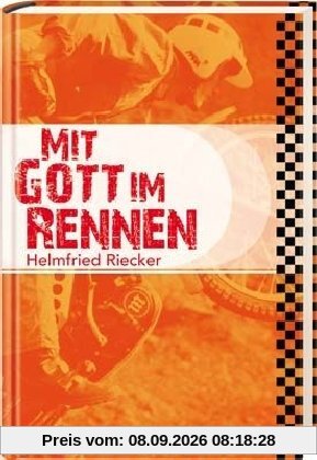 Mit Gott im Rennen: Eine Sportbiographie