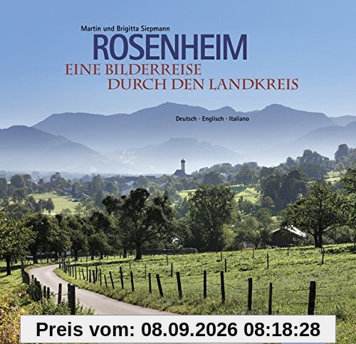 Rosenheim - Eine Bilderreise durch den Landkreis
