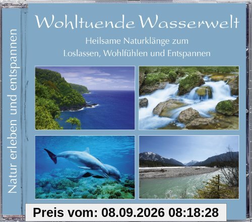 Wohltuende Wasserwelt, Spaziergänge am Wasser, Naturgeräusch Wasser, heilsame Naturklänge zum Loslassen, Wohlfühlen und Entspannen