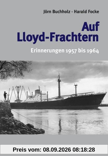 Auf Lloyd-Frachtern: Erinnerungen 1957-1964