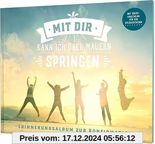 Mit dir kann ich über Mauern springen: Erinnerungsalbum zur Konfirmation | Geschenkbuch mit Platz für ein Geldgeschenk