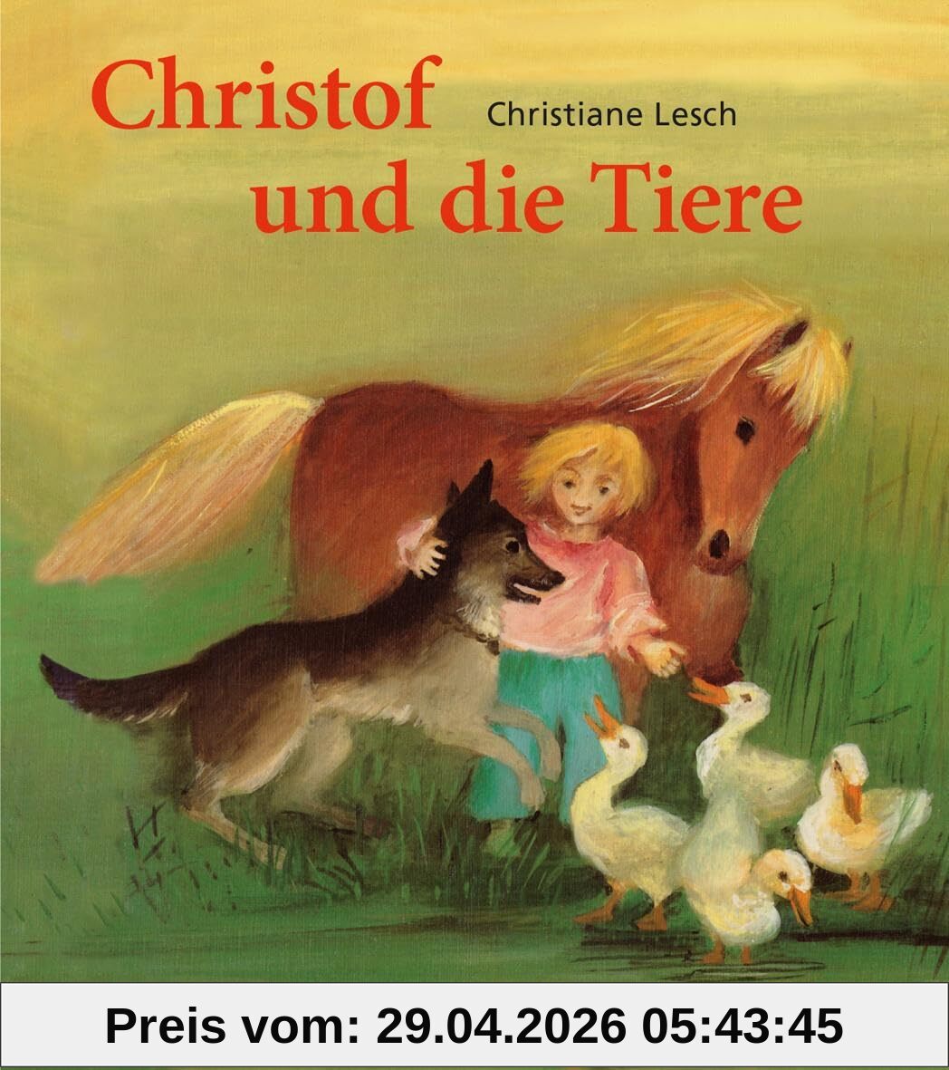 Christof und die Tiere: Ein Bilderbuch in Versen
