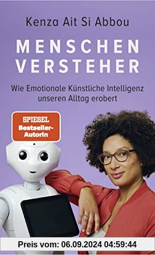 Menschenversteher: Wie Emotionale Künstliche Intelligenz unseren Alltag erobert | Die KI-Expertin über Maschinen und Gef