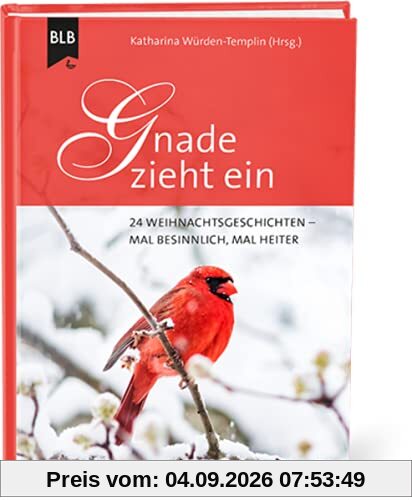 Gnade zieht ein: 24 Weihnachtsgeschichten