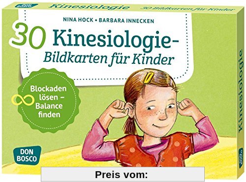 30 Kinesiologie-Bildkarten für Kinder: Blockaden lösen - Balance finden. (Körperarbeit und innere Balance)