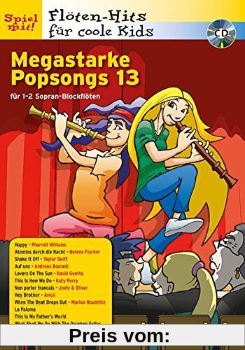 Megastarke Popsongs: Band 13. 1-2 Sopran-Blockflöten. Ausgabe mit CD. (Flöten-Hits für coole Kids)