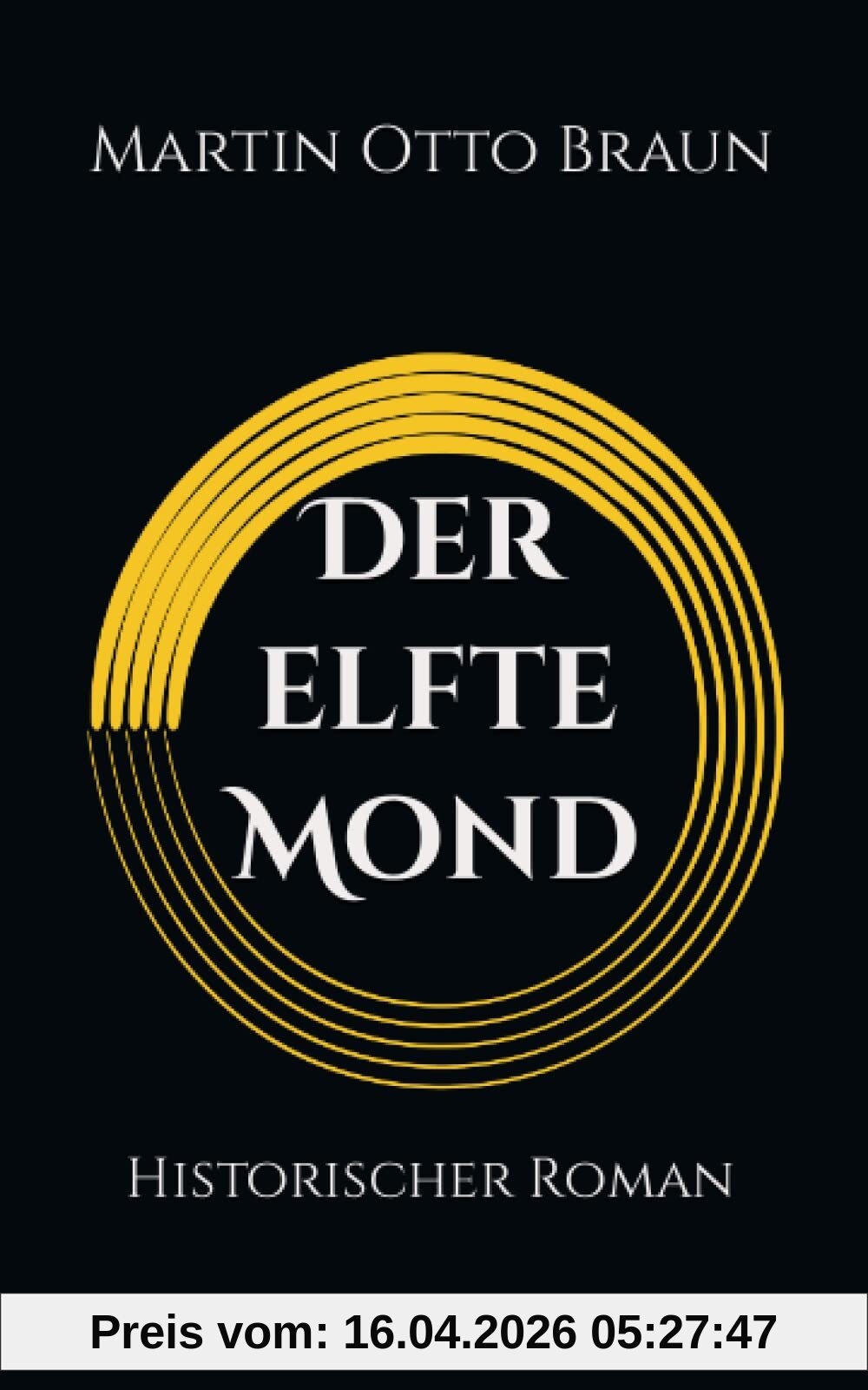 Der elfte Mond: Historischer Roman über den rheinischen Karneval