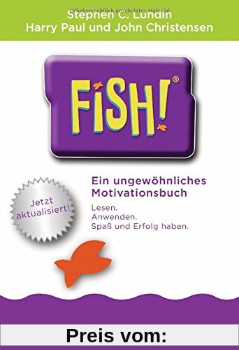 Fish!(TM): Ein ungewöhnliches Motivationsbuch - Mit einem Vorwort von Ken Blanchard - Jetzt aktualisiert!