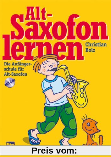 Altsaxofon lernen: Die Anfängerschule mit CD für Altsaxofon