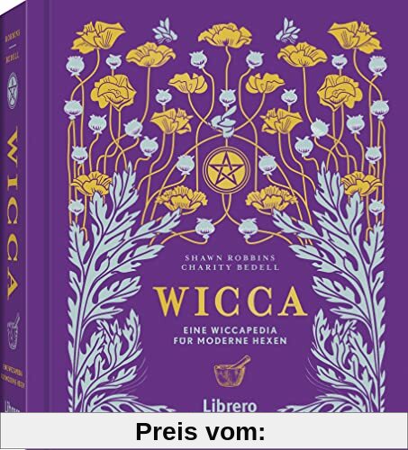 WICCA: Leitfaden zur ganzheitlicher Wicca-Magie
