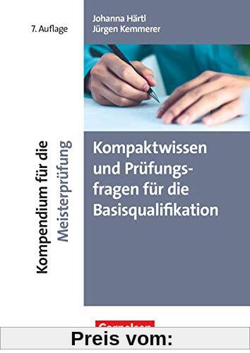 Erfolgreich im Beruf - Fach- und Studienbücher: Kompendium für die Meisterprüfung (7. Auflage) - Kompaktwissen und Prüfu