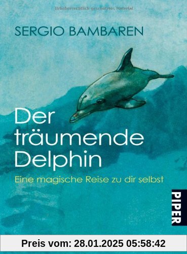 Der träumende Delphin: Eine magische Reise zu dir selbst