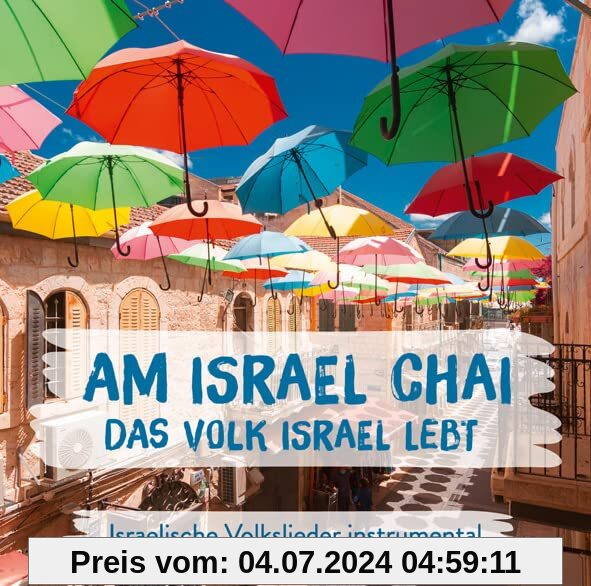 Am Israel Chai - Das Volk Israel lebt: Israelische Volkslieder instrumental