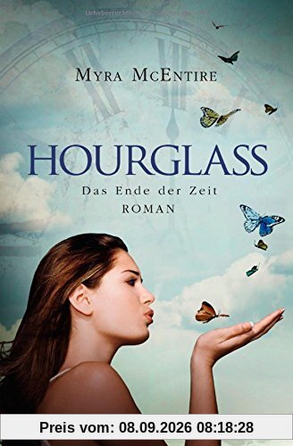 Das Ende der Zeit: Hourglass 3 - Roman