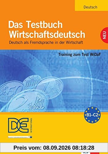 Das Testbuch Wirtschaftsdeutsch: Training zum Test WiDaF. Testbuch mit Audio-CD