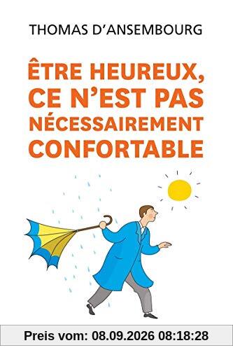 Etre heureux, ce n'est pas nécessairement confortable