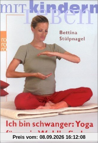 Ich bin schwanger: Yoga für mein Wohlbefinden. Belebung, Entspannung, Meditation.