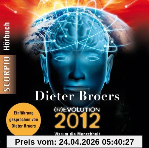 (R)Evolution 2012 - Hörbuch: Warum die Menschheit vor einem Evolutionssprung steht