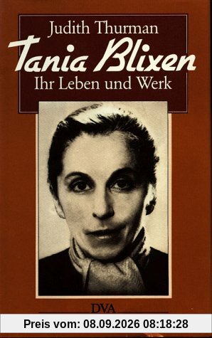 Tania Blixen. Ihr Leben und Werk