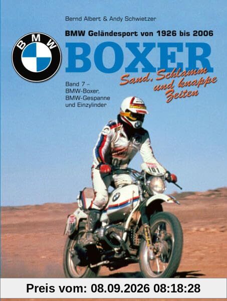 Sand, Schlamm und knappe Zeiten - BMW Boxer im Rallye- und Geländesportvon 1926 bis 2006: Boxer Band 7