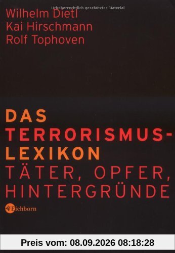 Das Terrorismus-Lexikon. Täter, Opfer, Hintergründe