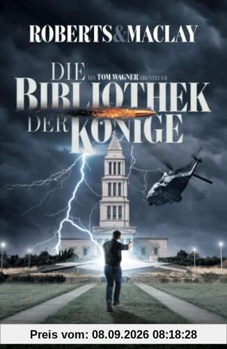Die Bibliothek der Könige (Ein Tom Wagner Abenteuer, Band 2)