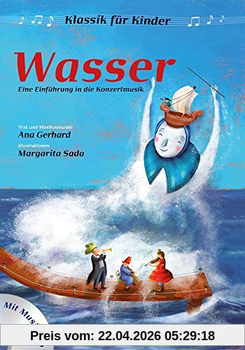 Klassik für Kinder: Wasser: Eine Einführung in die Konzertmusik - Mit Musik-CD