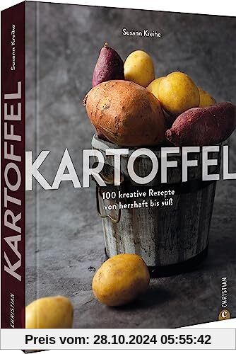 Grundkochbuch – Kartoffel: 100 Rezepte mit der tollen Knolle. Herzhaft bis süß – von Kartoffelsuppe bis Kartoffelkrapfen