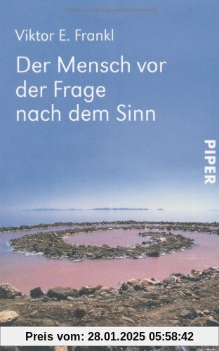 Der Mensch vor der Frage nach dem Sinn: Eine Auswahl aus dem Gesamtwerk