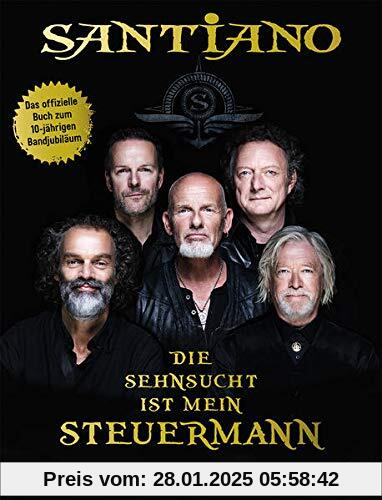 Die Sehnsucht ist mein Steuermann: Das erste offizielle Buch zur Band