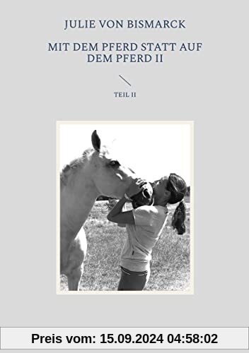 Mit dem Pferd statt auf dem Pferd II: Teil II